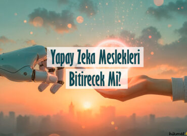 Yapay Zeka Meslekleri Bitirecek Mi?